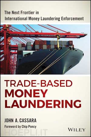 cassara - trade–based money laundering: the next frontier in  international money laundering enforcement
