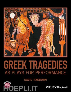 raeburn d - greek tragedies as plays for performance