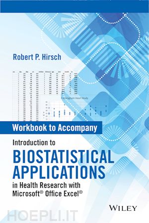 hirsch rp - workbook to accompany introduction to biostatistical applications in health research with microsoft® office excel®