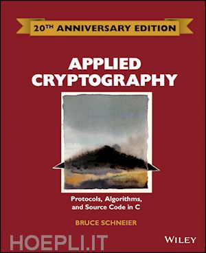 schneier b - applied cryptography – protocols, algorithms and source code in c 20th anniversary edition