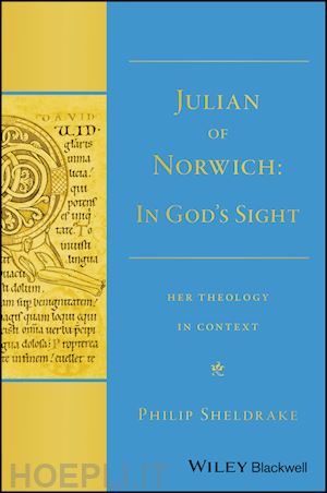 sheldrake p - julian of norwich – in god's sight her theology in context