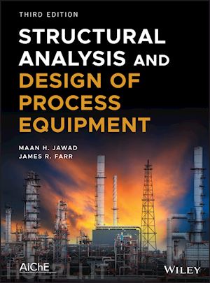 jawad mh - structural analysis and design of process equipment, third edition