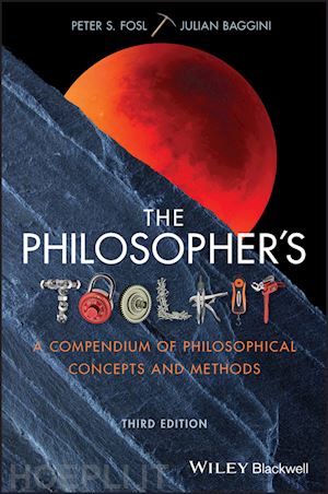 fosl ps - the philosopher's toolkit – a compendium of philosophical concepts and methods, 3rd edition