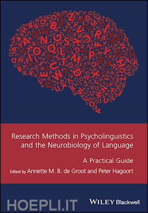 de groot a - research methods in psycholinguistics and the neurobiology of language – a practical guide