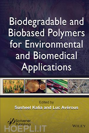 kalia s - biodegradable and bio–based polymers for environmental and biomedical applications