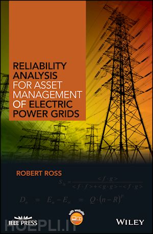 ross r - reliability analysis for asset management of electric power grids