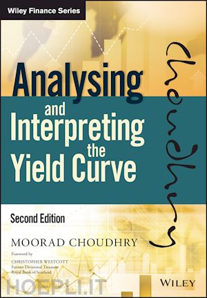 choudhry m - analysing and interpreting the yield curve, 2nd edition