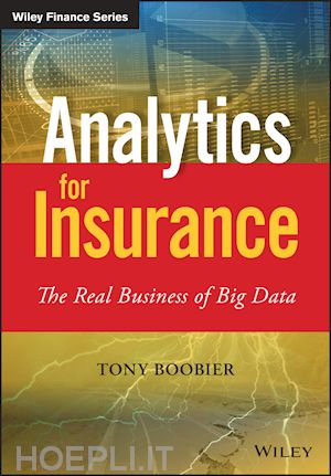 boobier t - analytics for insurance – the real business of big  data