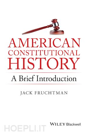 fruchtman j - american constitutional history – a brief introduction
