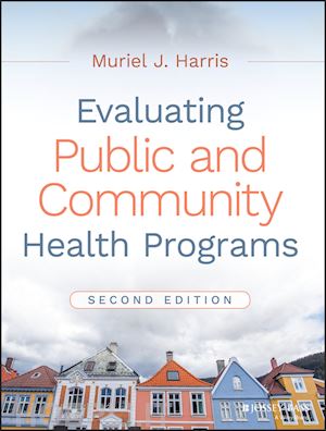 harris m - evaluating public and community health programs, 2nd edition