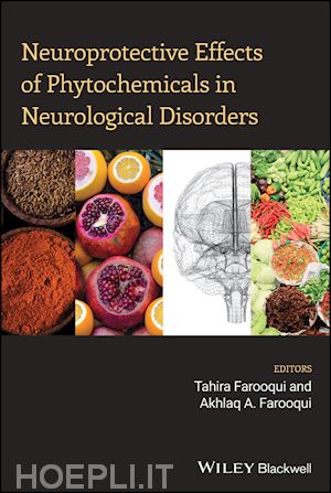 farooqui a - neuroprotective effects of phytochemicals in neurological disorders
