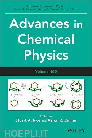 rice stuart a. (curatore); dinner aaron r. (curatore) - advances in chemical physics, volume 160