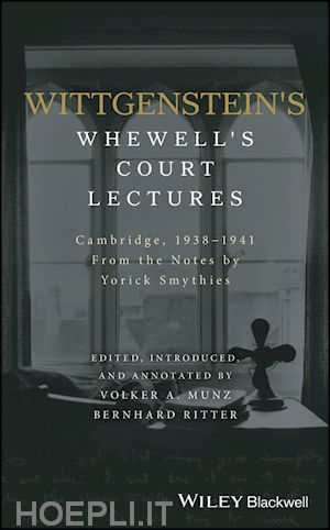 munz v - wittgenstein's whewell's court lectures – from the notes by yorick smythies, cambridge 1938–1941