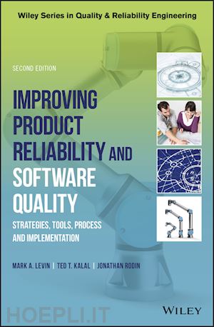 levin ma - improving product reliability and software quality – strategies, tools, process and implementation 2e
