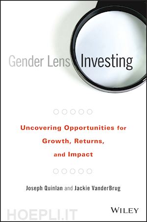 quinlan j - gender lens investing – uncovering opportunities for growth, returns, and impact