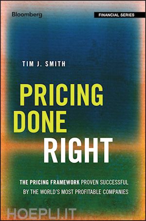 smith tj - pricing done right – the pricing framework proven successful by the world`s most profitable companies