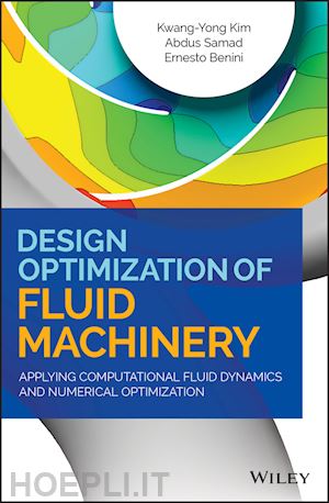 kim ky - design optimization of fluid machinery – applying computational fluid dynamics and numerical optimization