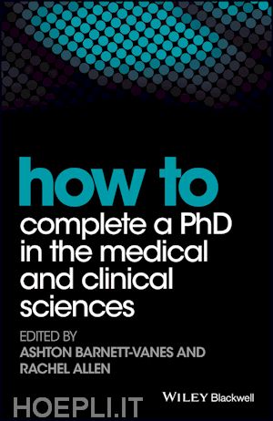 barnett–vanes a - how to complete a phd in the medical and clinical sciences