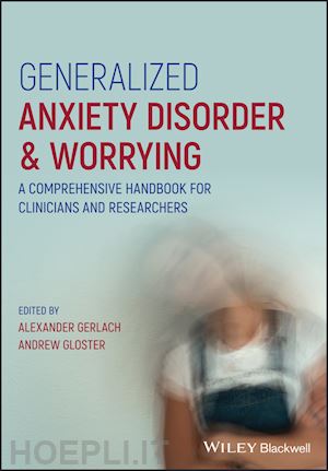 gerlach a - generalized anxiety disorder & worrying – a comprehensive handbook for clinicians and researchers