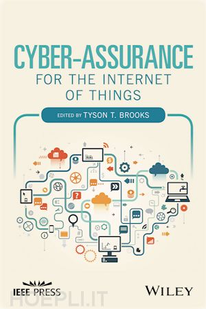 brooks tyson t. (curatore) - cyber–assurance for the internet of things