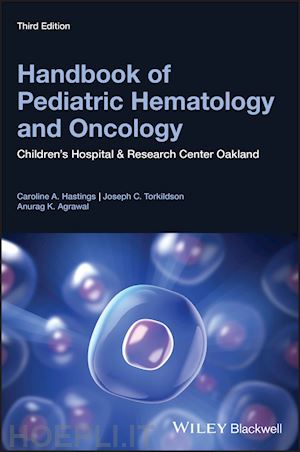 hastings ca - handbook of pediatric hematology and oncology – children's hospital and research center oakland, 3rd edition