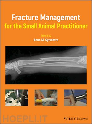 sylvestre am - fracture management for the small animal practitioner