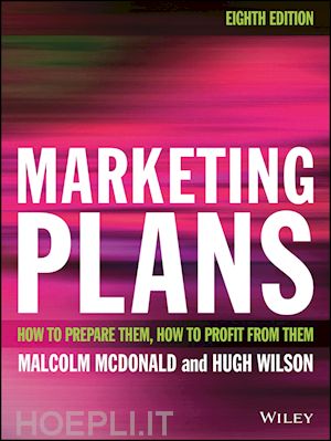 mcdonald m - marketing plans 8e – how to prepare them, how to profit from them