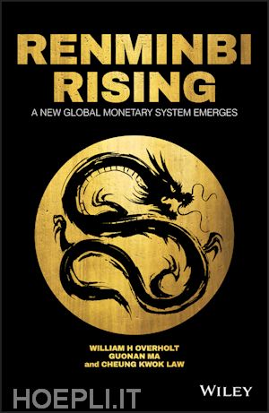 overholt wh - renminbi rising – a new global monetary system emerges