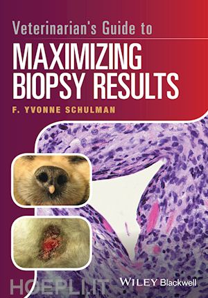 schulman fy - veterinarian's guide to maximizing biopsy results