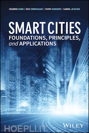 song houbing; srinivasan ravi; sookoor tamim; jeschke sabina - smart cities