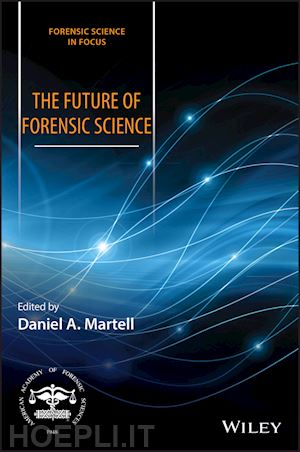 martell da - the future of forensic science