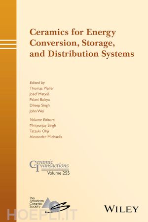 acers - ceramics for energy conversion, storage, and distribution systems – ceramic transactions, volume 255
