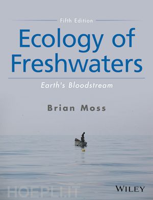 moss b - ecology of freshwaters – earth's bloodstream, fifth edition