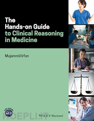 irfan m - the hands–on guide to clinical reasoning in medicine