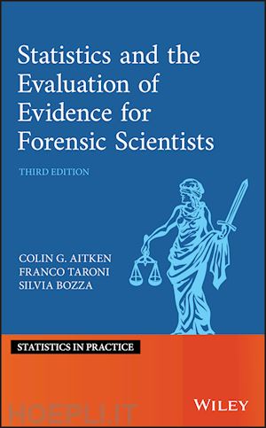 aitken colin; taroni franco; bozza silvia - statistics and the evaluation of evidence for forensic scientists