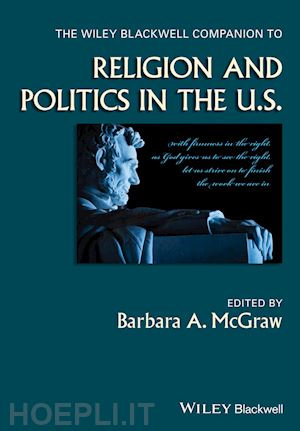 mcgraw barbara a. (curatore) - the wiley blackwell companion to religion and politics in the u.s.