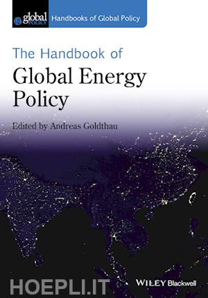 goldthau a - the handbook of global energy policy
