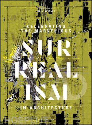 spiller n - celebrating the marvellous – surrealism in architecture ad