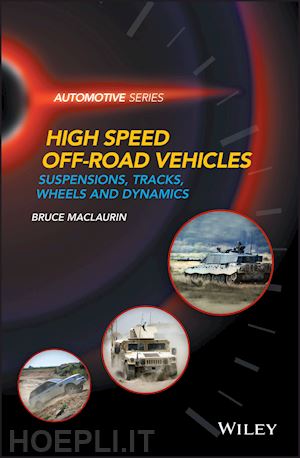 maclaurin b - high speed off–road vehicles – suspensions, tracks , wheels and dynamics