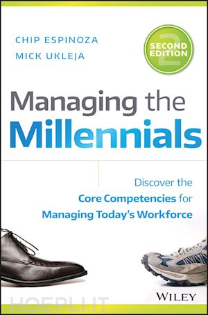 espinoza - managing the millennials: discover the core compet encies for managing today's workforce, second edit ion