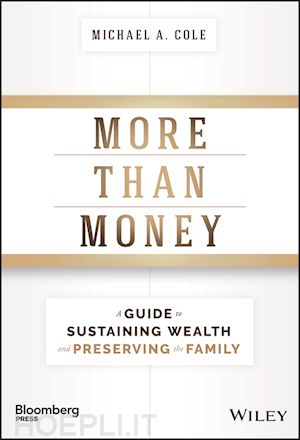 cole ma - more than money – a guide to sustaining wealth and preserving the family