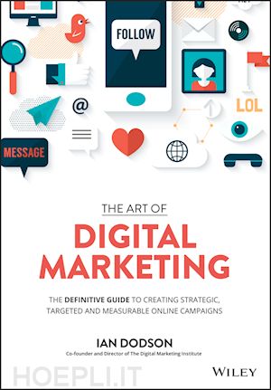 dodson - the art of digital marketing –the definitive guide  to creating strategic, targeted, and measurable  online campaigns