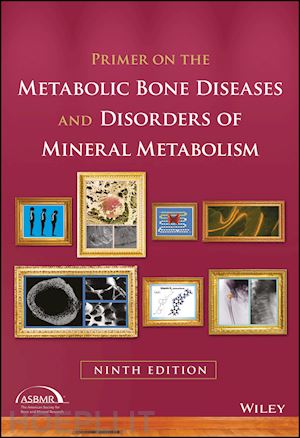 bilezikian jp - primer on the metabolic bone diseases and disorders of mineral metabolism, 9th edition