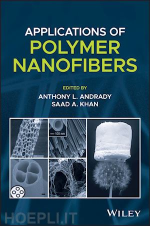 andrady anthony l. (curatore); khan saad a. (curatore) - applications of polymer nanofibers