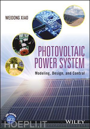 xiao w - photovoltaic power system – modeling, design, and control
