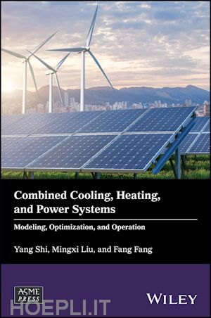 shi y - combined cooling, heating, and power systems – modeling, optimization, and operation