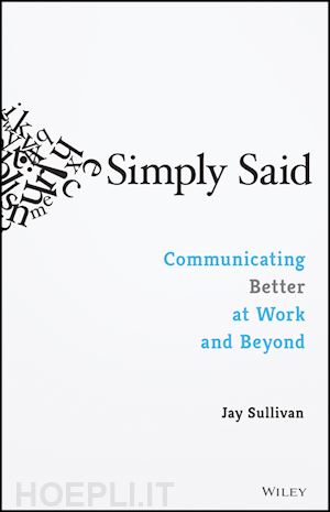 sullivan j - simply said: communicating better at work and beyond