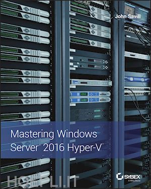 savill j - mastering windows server 2016 hyper–v