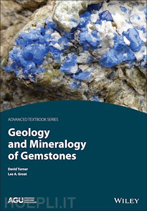 turner david; groat lee a. - geology and mineralogy of gemstones