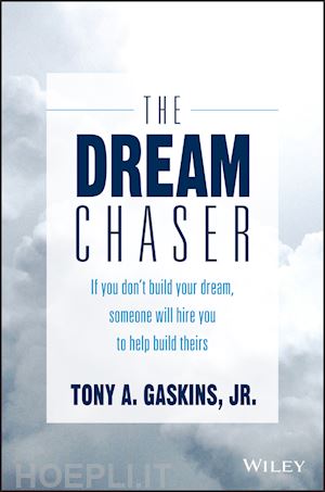 jr. gaskins tony a. - the dream chaser